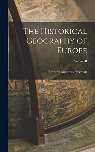 The Historical Geography of Europe; Volume II