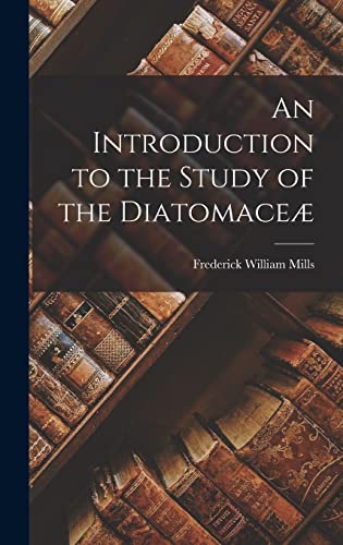 An Introduction to the Study of the Diatomaceæ