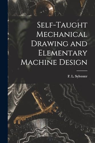 Self-Taught Mechanical Drawing and Elementary Machine Design