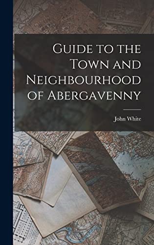 Guide to the Town and Neighbourhood of Abergavenny