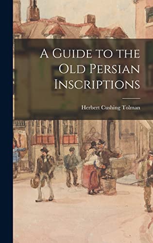 A Guide to the Old Persian Inscriptions
