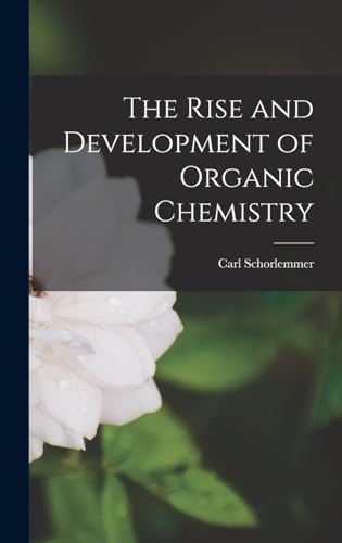 The Rise and Development of Organic Chemistry