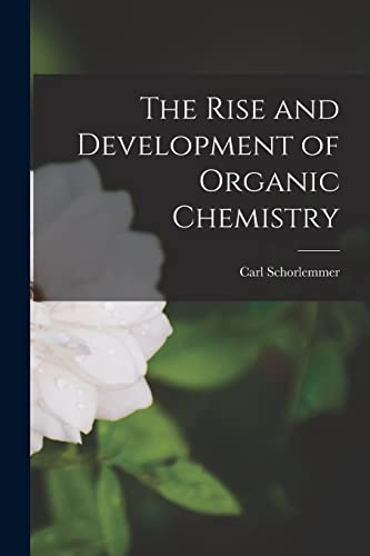 The Rise and Development of Organic Chemistry