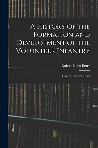 A History of the Formation and Development of the Volunteer Infantry