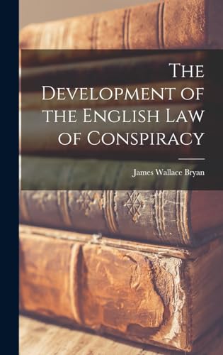 The Development of the English law of Conspiracy