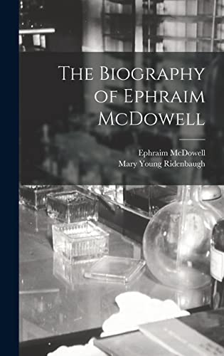 The Biography of Ephraim McDowell