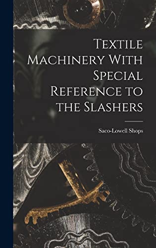 Textile Machinery With Special Reference to the Slashers
