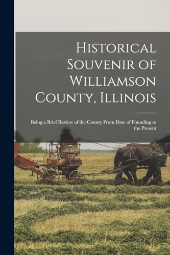 Historical Souvenir of Williamson County, Illinois
