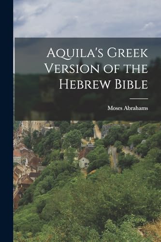 Aquila's Greek Version of the Hebrew Bible