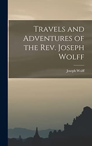 Travels and Adventures of the Rev. Joseph Wolff