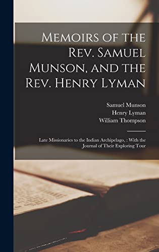 Memoirs of the Rev. Samuel Munson, and the Rev. Henry Lyman