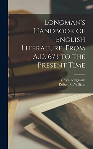 Longman's Handbook of English Literature, From A.D. 673 to the Present Time