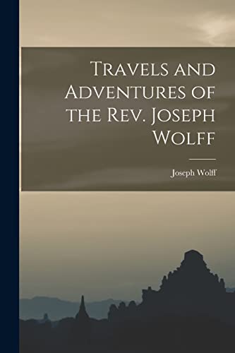 Travels and Adventures of the Rev. Joseph Wolff