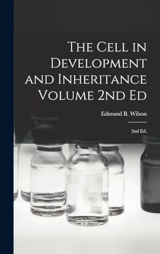 The Cell in Development and Inheritance Volume 2nd Ed