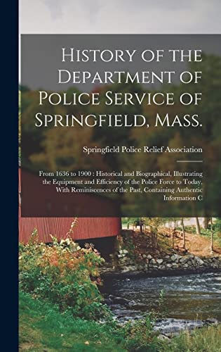 History of the Department of Police Service of Springfield, Mass.