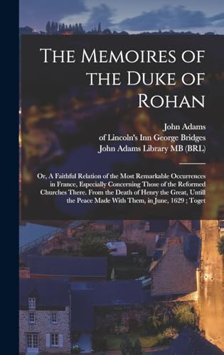The Memoires of the Duke of Rohan