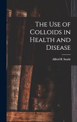 The use of Colloids in Health and Disease