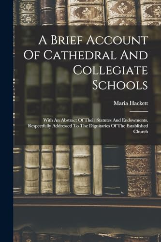 A Brief Account Of Cathedral And Collegiate Schools