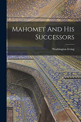 Mahomet And His Successors