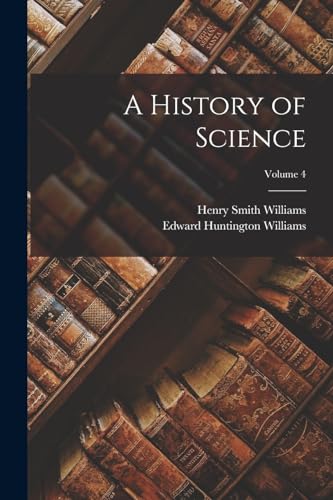 A History of Science; Volume 4