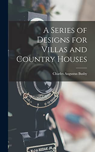 A Series of Designs for Villas and Country Houses