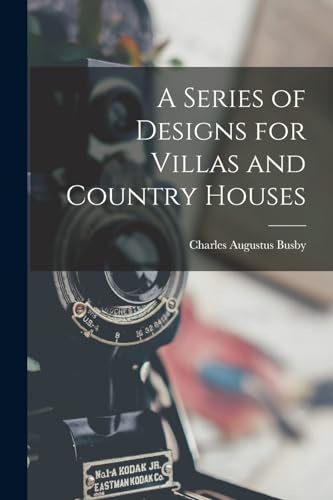 A Series of Designs for Villas and Country Houses