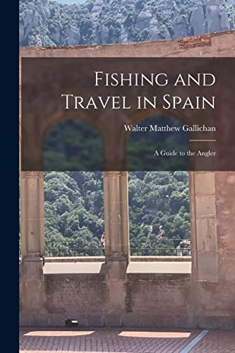 Fishing and Travel in Spain