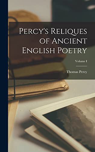 Percy's Reliques of Ancient English Poetry; Volume I