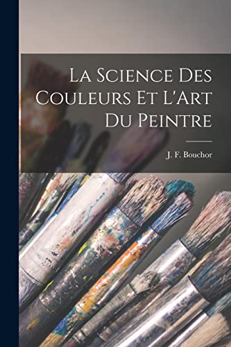 La Science Des Couleurs Et L'Art du Peintre