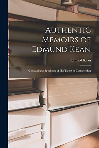 Authentic Memoirs of Edmund Kean