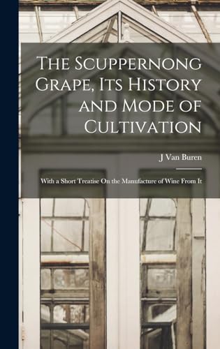 The Scuppernong Grape, Its History and Mode of Cultivation