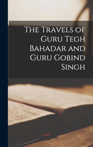 The Travels of Guru Tegh Bahadar and Guru Gobind Singh