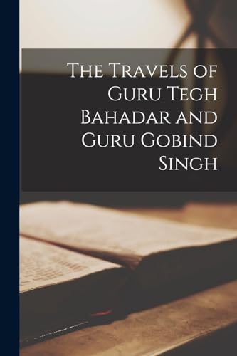 The Travels of Guru Tegh Bahadar and Guru Gobind Singh