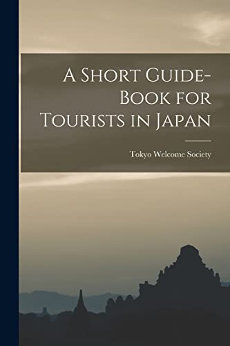 A Short Guide-Book for Tourists in Japan