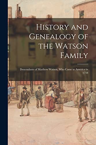 History and Genealogy of the Watson Family