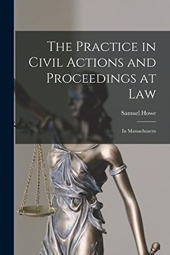 The Practice in Civil Actions and Proceedings at Law