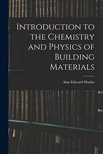 Introduction to the Chemistry and Physics of Building Materials