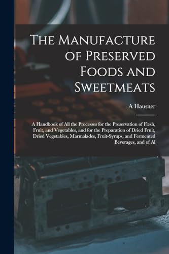 The Manufacture of Preserved Foods and Sweetmeats