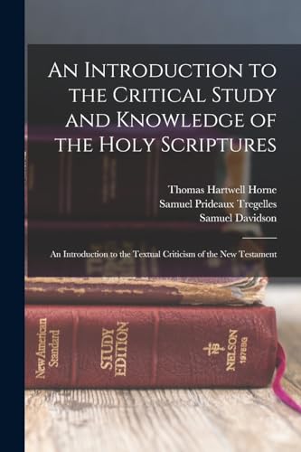 An Introduction to the Critical Study and Knowledge of the Holy Scriptures