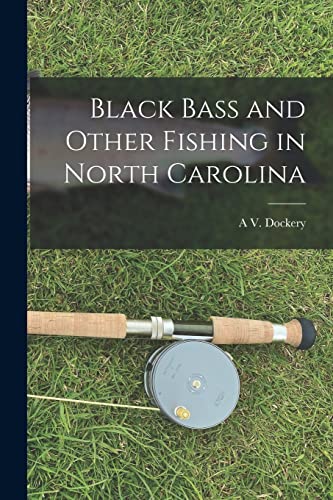 Black Bass and Other Fishing in North Carolina