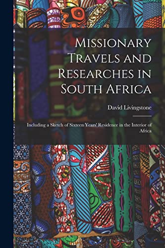 Missionary Travels and Researches in South Africa