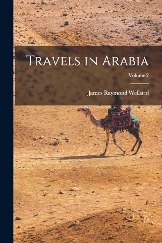 Travels in Arabia; Volume 2