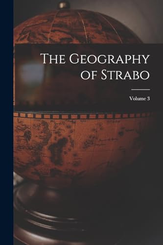 The Geography of Strabo; Volume 3