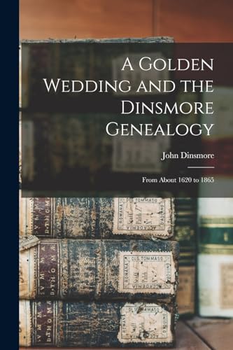 A Golden Wedding and the Dinsmore Genealogy