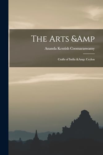 The Arts &amp; Crafts of India &amp; Ceylon