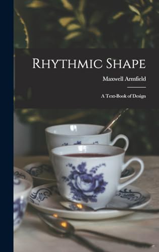 Rhythmic Shape; a Text-book of Design