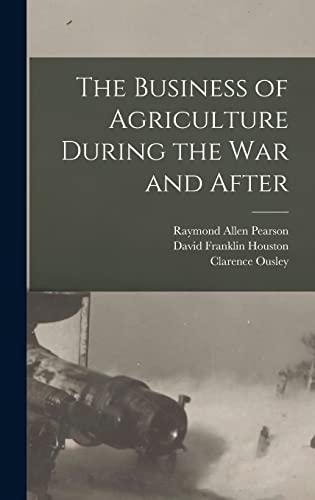 The Business of Agriculture During the war and After
