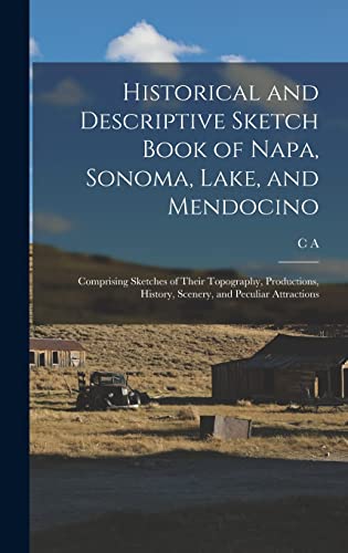 Historical and Descriptive Sketch Book of Napa, Sonoma, Lake, and Mendocino