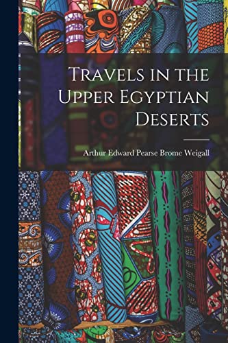 Travels in the Upper Egyptian Deserts