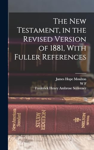 The New Testament, in the Revised Version of 1881, With Fuller References